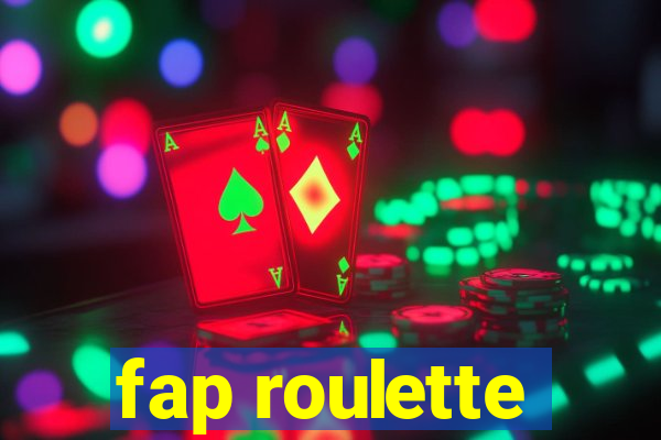 fap roulette